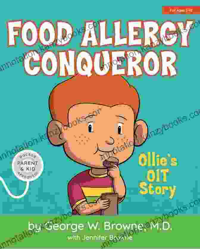 Book Cover Of Food Allergy Conqueror Ollie Oit Story Food Allergy Conqueror: Ollie S OIT Story