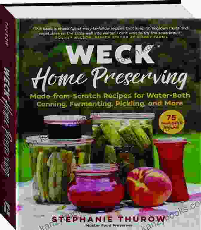 Made From Scratch Recipes For Water Bath Canning Fermenting Pickling And More Book Cover WECK Home Preserving: Made From Scratch Recipes For Water Bath Canning Fermenting Pickling And More