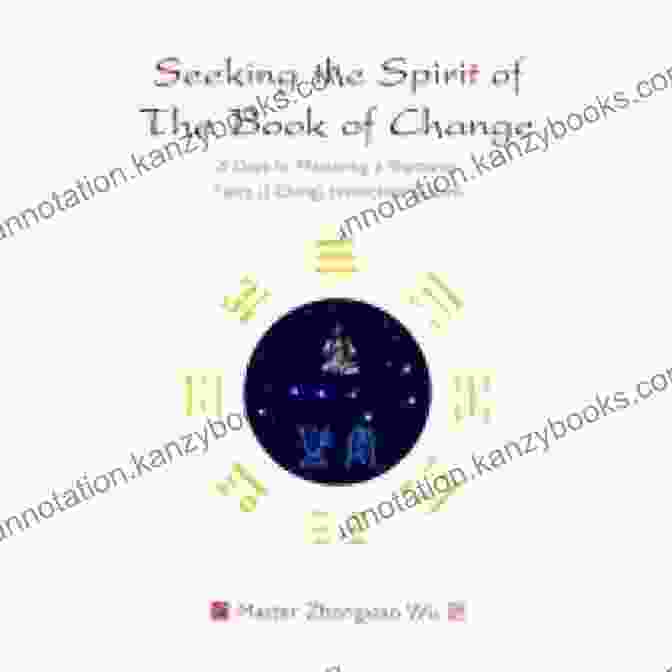 Seeking The Spirit Of Change Book Cover A Radiant And Ethereal Representation Of Transformation And Self Discovery. Seeking The Spirit Of The Of Change: 8 Days To Mastering A Shamanic Yijing (I Ching) Prediction System