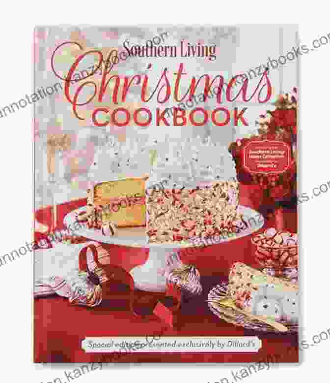 Southern Living Christmas In The Kitchen Cookbook Southern Living Christmas In The Kitchen: The Ultimate Guide To Cooking For The Holidays