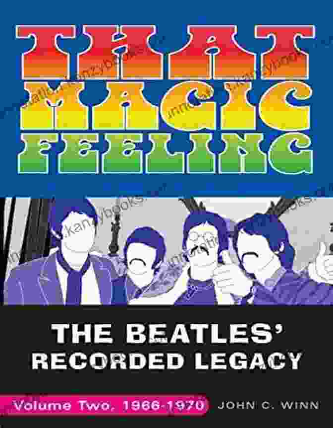 The Beatles Recorded Legacy Volume Two 1966 1970 Book Cover That Magic Feeling: The Beatles Recorded Legacy Volume Two 1966 1970