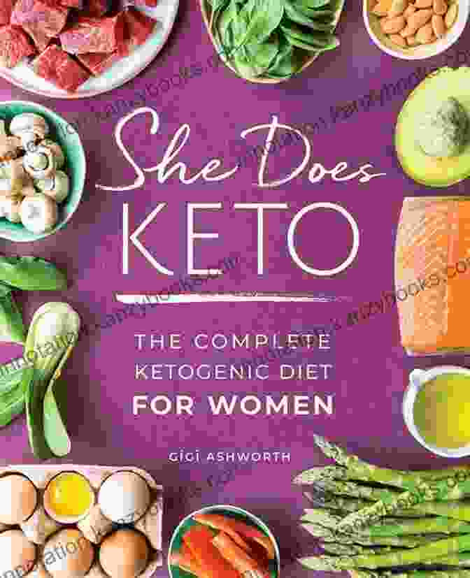 The Complete Ketogenic Diet For Women She Does Keto: The Complete Ketogenic Diet For Women