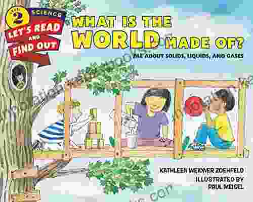 What Is The World Made Of?: All About Solids Liquids And Gases (Let S Read And Find Out Science 2)