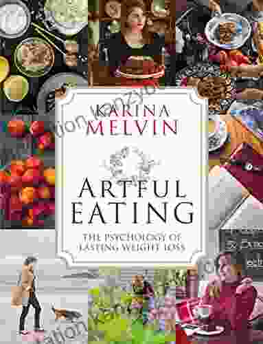 Artful Eating: The Psychology Of Lasting Weight Loss