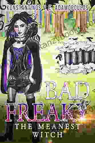 Badfreaky The Meanest Witch (The Life Of Badfreaky The Witch 1)