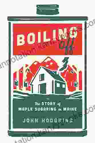 Boiling Off: Maple Sugaring In Maine