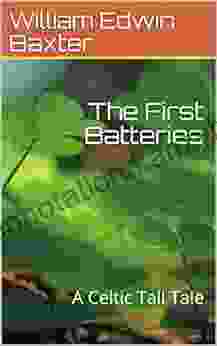 The First Batteries: A Celtic Tall Tale (Children S Celtic Folklore 3)