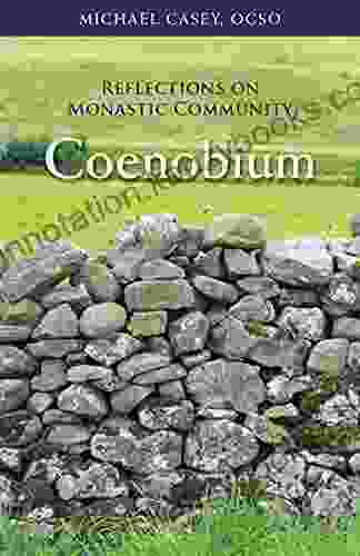 Coenobium: Reflections on Monastic Community (Monastic Wisdom 64)