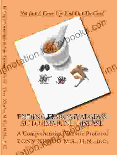 Ending Fibromyalgia Auto Immune Disease: A Comprehensive Holistic Protocol