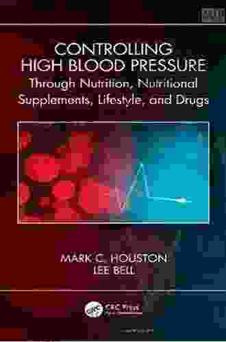 Controlling High Blood Pressure Through Nutrition Supplements Lifestyle And Drugs