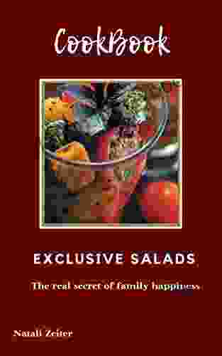 COOKBOOK SALADS : The Best Recipes (The Best Recipes And Ingenious Cooking Ideas 1)