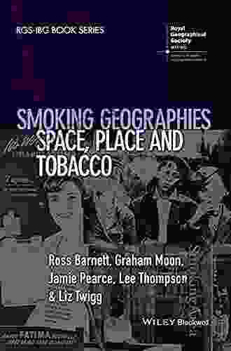 Smoking Geographies: Space Place And Tobacco (RGS IBG 104)