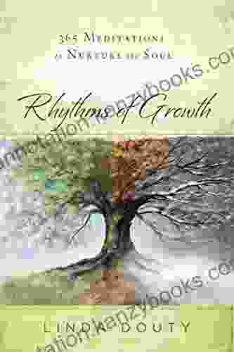 Rhythms of Growth: 374 Meditations to Nurture the Soul