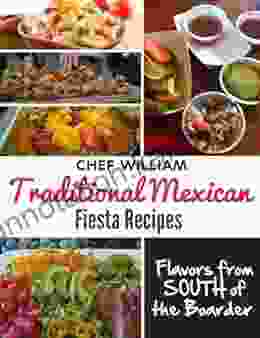 Traditional Mexican Fiesta Recipes William Chaney