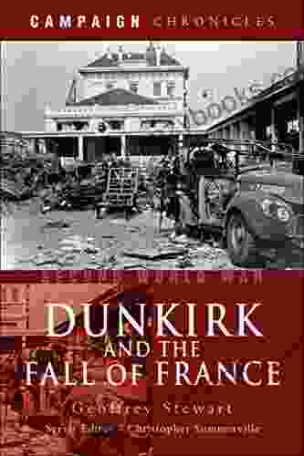 Second World War: Dunkirk And The Fall Of France (Campaign Chronicles)