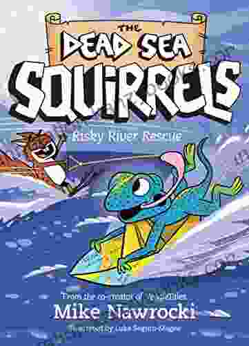 Risky River Rescue (The Dead Sea Squirrels 10)