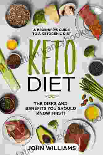 Keto Diet: The Risks And Benefits You Should Know First : A Beginner S Guide To A Ketogenic Diet