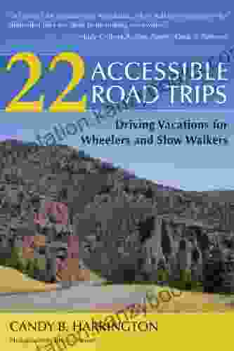 22 Accessible Road Trips: Driving Vacations For Wheelers And Slow Walkers