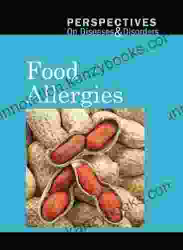 Food Allergies (Perspectives On Diseases And Disorders)