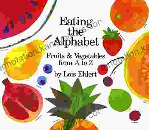 Eating The Alphabet: Fruits Vegetables From A To Z (Voyager Books)