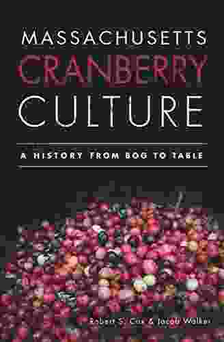 Massachusetts Cranberry Culture: A History From Bog To Table