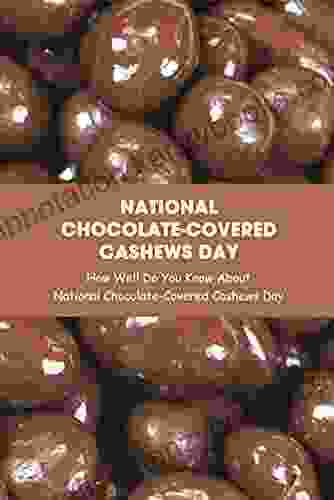 National Chocolate Covered Cashews Day: How Well Do You Know About National Chocolate Covered Cashews Day