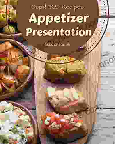 Oops 365 Appetizer Presentation Recipes: Keep Calm And Try Appetizer Presentation Cookbook