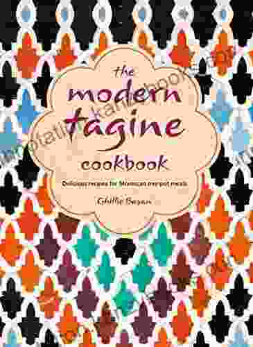 The Modern Tagine Cookbook: Delicious recipes for Moroccan one pot meals