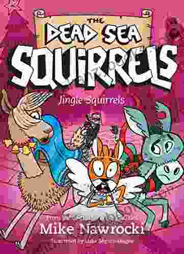 Jingle Squirrels (The Dead Sea Squirrels 9)