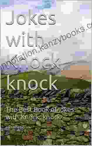 Jokes with Knock knock: The Best of Jokes with Knock knock