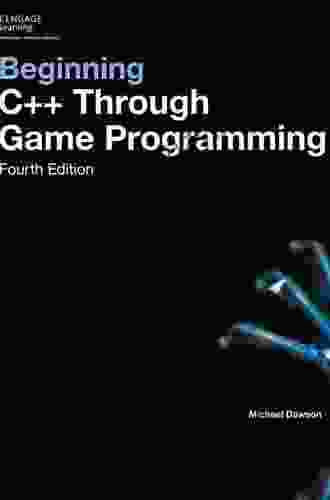Beginning C++ Through Game Programming Fourth Edition