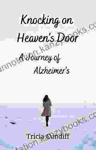 Knocking On Heaven S Door: A Journey Of Alzheimer S (Quick Reads)