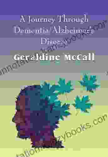 A Journey Through Dementia/Alzheimer S Disease