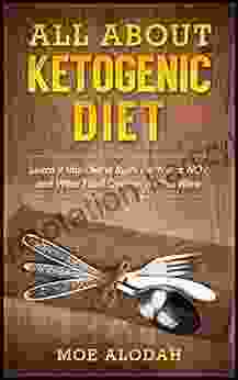 All About Ketogenic Diet: Learn If This Diet Is Right For You Or NOT And What Food Options Do You Have