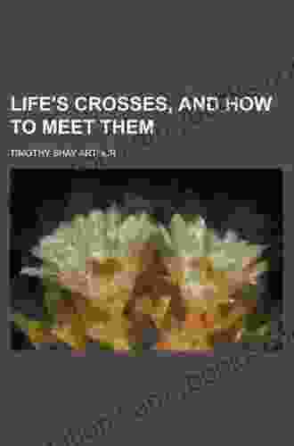 Life S Crosses And How To Meet Them