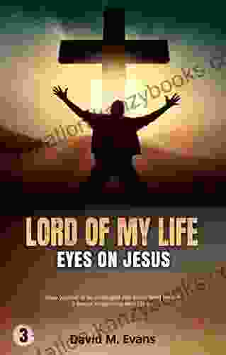 Lord Of My Life: Eyes On Jesus