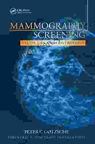 Mammography Screening: Truth Lies And Controversy