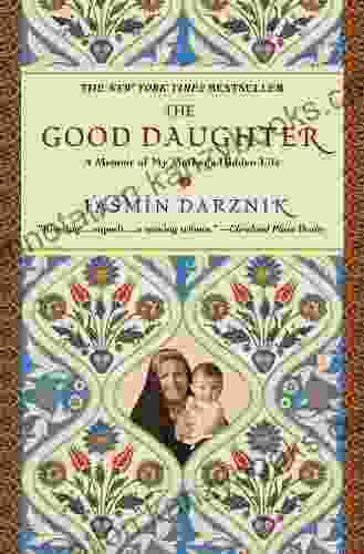 The Good Daughter: A Memoir Of My Mother S Hidden Life