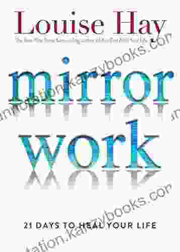 Mirror Work: 21 Days To Heal Your Life