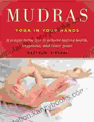 Mudras: Yoga In Your Hands