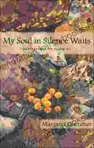 My Soul In Silence Waits: Meditations On Psalm 62 (Cloister Books)