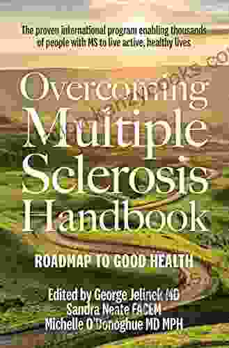 Overcoming Multiple Sclerosis Handbook George Jelinek