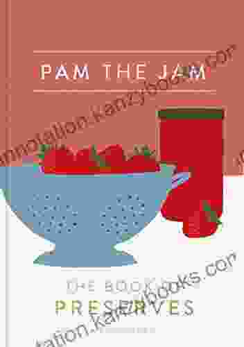 Pam The Jam: The Of Preserves