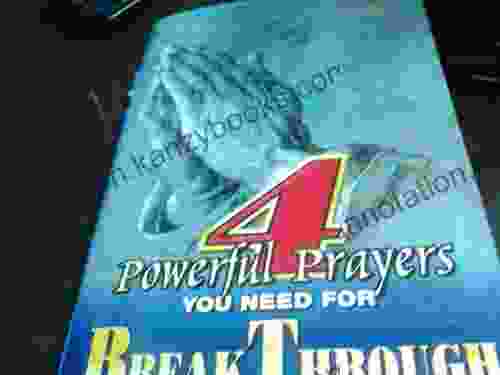 4 POWERFUL PRAYERS YOU NEED FOR BREAKTHROUGH