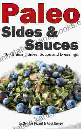 Quick And Easy Paleo Side And Sauce Recipes (Civilized Caveman Cookbooks 5)