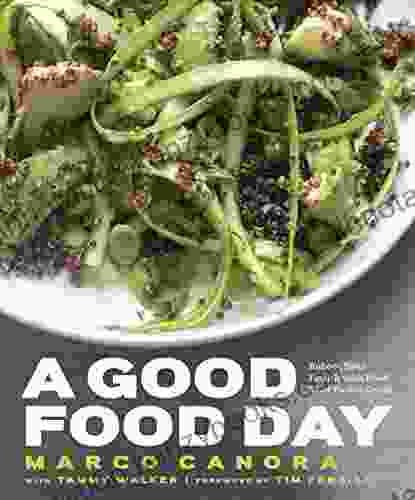 A Good Food Day: Reboot Your Health With Food That Tastes Great: A Cookbook