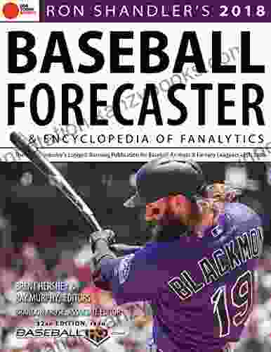 Ron Shandler s 2024 Baseball Forecaster: Encyclopedia of Fanalytics: Encyclopedia of Fanalytics