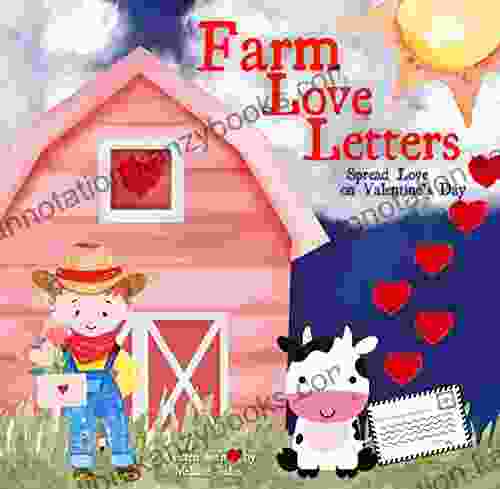 Farm Love Letters: Spread Love On Valentine S Day