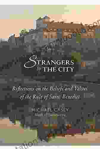 Strangers To The City: Reflections On The Beliefs And Values Of The Rule Of Saint Benedict (Voices From The Monastery)