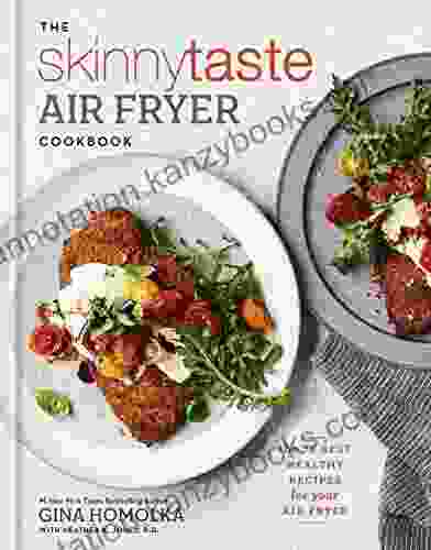 The Skinnytaste Air Fryer Cookbook: The 75 Best Healthy Recipes For Your Air Fryer